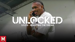 UNLOCKED  S3 EP6  Realizing the Dream [upl. by Nirek205]