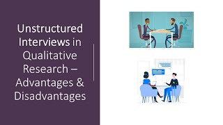 Unstructured Interviews in Qualitative Research  what amp why advantages amp disadvantages [upl. by Nnadroj]