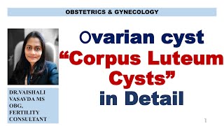 Corpus Luteum Cyst in Detail  DrVaishali Vasavda [upl. by Raasch]