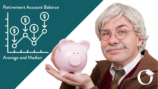 Whats the Average and Median Retirement Account Balance by Age and How Do You Compare [upl. by Eek324]