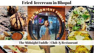 Fried Icecream in Bhopal at The Midnight Fuddle  Club amp Restaurant 🤩 [upl. by Cioffred]