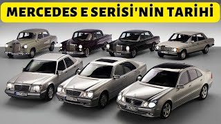 Gelmiş Geçmiş En Çok Satan Mercedes Serisi Olan E SERİSİnin 100 Yıllık Tarihi [upl. by Okun]