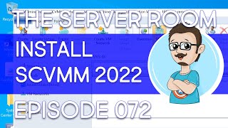 Install System Center Virtual Machine Manager 2022 SCVMM – The Server Room 072 [upl. by Pietje]