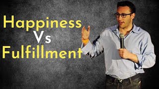 Simon Sinek  Dont Confuse Happiness With Fulfillment [upl. by Knobloch618]