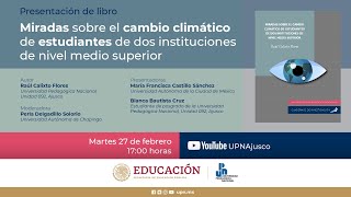 Miradas sobre el cambio climático de estudiantes de dos instituciones de nivel medio superior [upl. by Whatley]