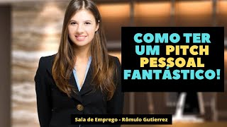 COMO FAZER UM PITCH PESSOAL INCRÍVEL PARA ENTREVISTAS [upl. by Attekal510]