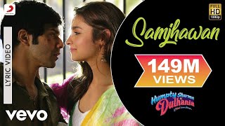 Samjhawan Lyric Video  Humpty Sharma Ki DulhaniaVarunAliaArijit Singh Shreya Ghoshal [upl. by Drofiar]