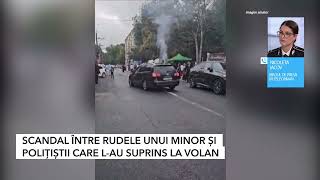 SCANDAL ÎNTRE RUDELE UNUI MINOR ȘI POLIȚIȘTII CARE LAU SUPRINS LA VOLAN [upl. by Ynaffik]