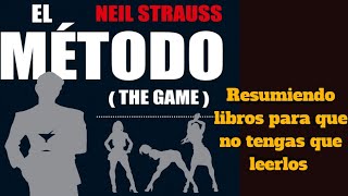 El metodo the game Neil Strauss  resumen del libro libro de seducción [upl. by Celene]