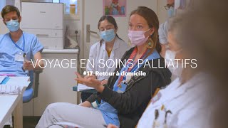 VOYAGE EN SOINS PALLIATIFS  17 Retour à domicile [upl. by Myke100]