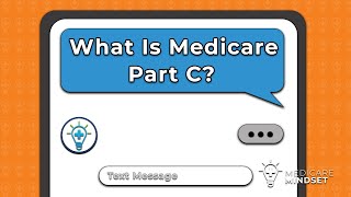 What Is Medicare Part C Medicare Advantage [upl. by Ihtraa]