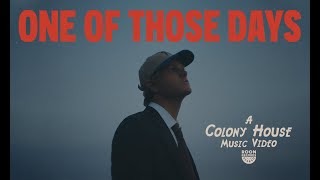 Colony House  One of Those Days Official Video [upl. by Lonni]