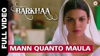 Mann Quanto Maula Full Video  Barkhaa  Taaha Shah Sara Lorren Rashul Tandon amp Sonam Sharma [upl. by Ettennal832]