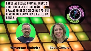 RETROATIVO SERIE LEGIÃO URBANA DISSECANDO O DISCO 2 [upl. by Nadeen]