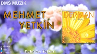 Mehmet Yetkin  Kabenin Yolları  Derman © 2013 DMS Müzik [upl. by Mairem720]