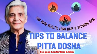 Tips to balance Pitta Dosha For Good Health Hair amp Skin [upl. by Dwayne]