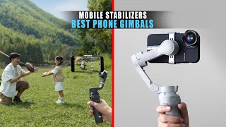 5 Best Phone Gimbals 2024  Top Mobile Stabilizers [upl. by Nilac]