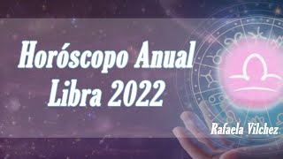 Horóscopo Anual Libra 2022  Rafaela Vilchez [upl. by Aitenev923]