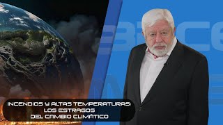 Incendios y altas temperaturas los estragos del cambio climático [upl. by Pussej]