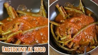 FAGIOLINI AL SUGO  green beans in tomato sauce sub eng [upl. by Noemad]