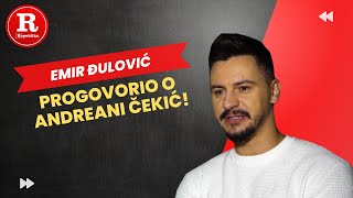 Emir Đulović priznao da li prati Dabovićku na Onlifansu Pa progovorio o SUĐENJU sa Andreanom Čekić [upl. by Ahtenak]