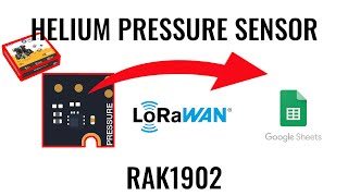 Creating a Helium TTN Pressure Sensor  RAK Helium Developer Kit [upl. by Ulund]