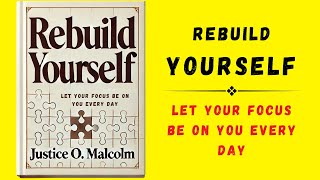 Rebuild Yourself Let Your Focus Be On You Everyday Audiobook [upl. by Manly]