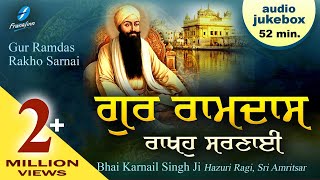 Gur Ramdas Rakho Sarnai  Bhai Karnail Singh Ji  New Shabad Gurbani Kirtan Jukebox Nonstop Shabad [upl. by Jill]