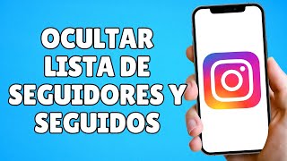 Cómo OCULTAR la Lista de Seguidores y Seguidos en Instagram  Paso a Paso [upl. by Essirehc]