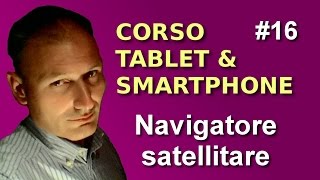 Maggiolina  Corso Tablet e Smartphone  16 Usare il navigatore satellitare [upl. by Melessa]