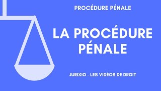 La procédure pénale présentation déroulement code de procédure pénale conseils [upl. by Ahilam]