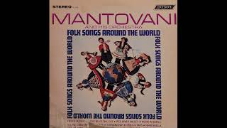 Mantovani and His Orchestra – Folk Songs Around The World [upl. by Akinnej]