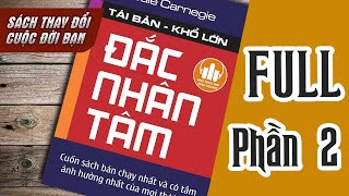 ĐẮC NHÂN TÂM  FULL Phần 2 6 Cách Gây Thiện Cảm  Kho Sách Nói Kinh Doanh FULL 1 Tiếng [upl. by Lalaj182]