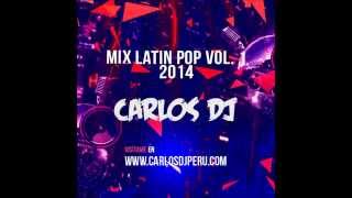 Mix Latin Pop 2014 Vol 1  Carlos DJ [upl. by Malena177]