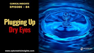 Plugging Up Dry Eyes  Episode 84 [upl. by Harlin]