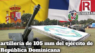 artillería del ejército de República dominicana cañón Reynosa de 105 milímetros [upl. by Garda]