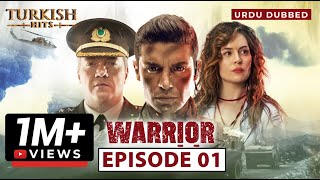 Warrior EP 1  Turkish Urdu Dubbed  Turkish Hits Urdu [upl. by Astiram670]