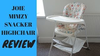 JOIE MIMZY SNACKER HIGHCHAIR REVIEW [upl. by Ecirtac]