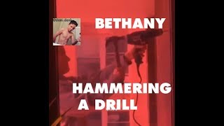 Bethany Hammering a Drill Meme 2018 [upl. by Purvis]