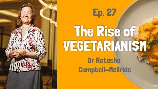 The rise of vegetarianism  Episode 27 with Dr Natasha CampbellMcBride [upl. by Torbart813]