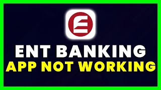 ENT App Not Working How to Fix ENT Mobile Banking App Not Working [upl. by Kayle]