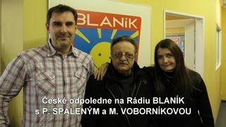 P SPÁLENÝ A MVOBORNÍKOVÁ  České odpoledne na Rádiu BLANÍK [upl. by Attener554]