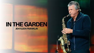 In the Garden  Jentezen Franklin [upl. by Airotciv]