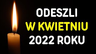 Znani Polacy Którzy Odeszli w Kwietniu 2022 roku [upl. by Lenka602]