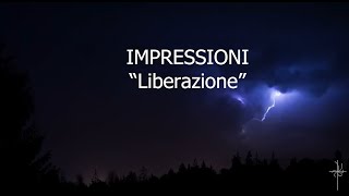 Liberazione  Impressioni [upl. by Hardi]