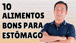 10 Melhores Alimentos Para Estômago  Peter Liu [upl. by Gilman]