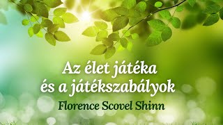 Az élet játéka és a játékszabályok  Florence Scovel Shinn [upl. by Balling]