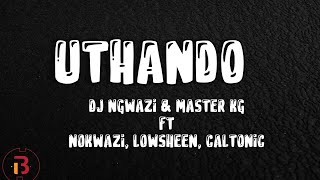 DJ Ngwazi amp Master KG  Uthando Feat Nokwazi Lowsheen Caltonic Sa Lyric Video [upl. by Diet]