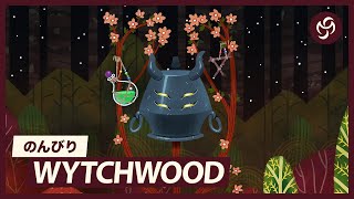 4 のんびり Wytchwood ウィッチウッド [upl. by Ecirted]