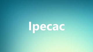 Ipecac  Medical Meaning and Pronunciation [upl. by Horodko]